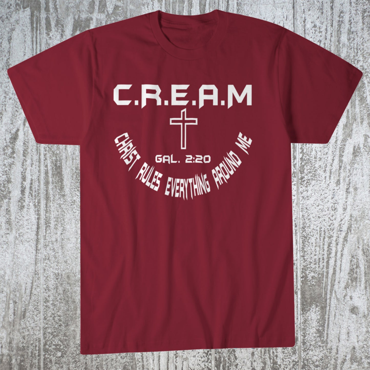 C.R.E.A.M | Christ Rules Everything Around Me Christian Shirt