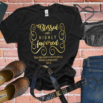 Blessed and Highly Favored Shirt - Christian - t shirt - Anointed T Shirts