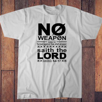 No Weapon | Christian Shirt | Bible T Shirt | Unisex | Inspirational | White and Black